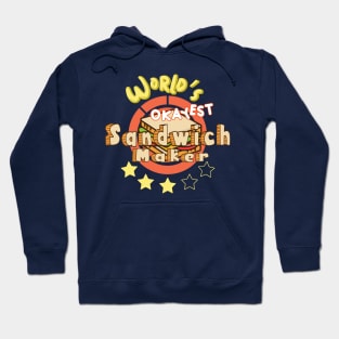 Worlds Okayest Sandwich Maker Hoodie